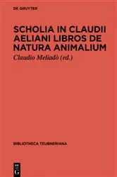 Book cover of Scholia in Claudii Aeliani libros de natura animalium by Claudio Meliadò