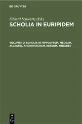 Book cover of Scholia in Hippolytum, Medeam, Alcestin, Andromacham, Rhesum, Troades by Eduard Schwartz