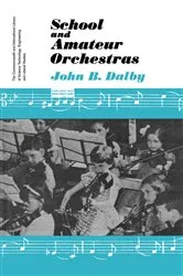 Book cover of School and Amateur Orchestras by John B. Dalby