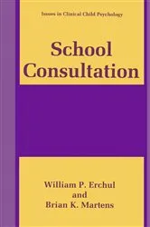 Book cover of School Consultation by William P. Erchul