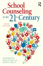 Book cover of School Counseling in the 21st Century (6th ed.) by Sejal Parikh Foxx