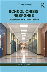Book cover of School Crisis Response (2nd ed.) by Jeffrey C. Roth