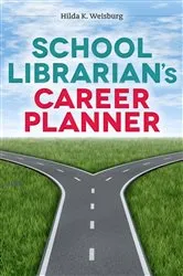 Book cover of School Librarian’s Career Planner by Hilda K. Weisburg
