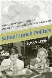 Book cover of School Lunch Politics by Susan Levine