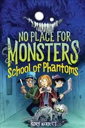 Book cover of School of Phantoms by Kory Merritt