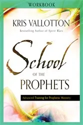 Book cover of School of the Prophets Workbook by Kris Vallotton