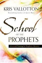 Book cover of School of the Prophets by Kris Vallotton