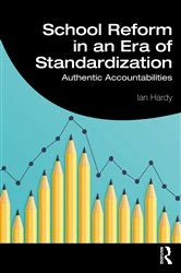 Book cover of School Reform in an Era of Standardization by Ian Hardy