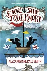 Book cover of School Ship Tobermory by Alexander McCall Smith