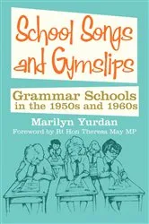Book cover of School Songs and Gym Slips by Marilyn Yurdan