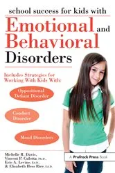 Book cover of School Success for Kids With Emotional and Behavioral Disorders by Michelle R. Davis