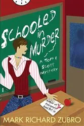 Book cover of Schooled in Murder by Mark Richard Zubro