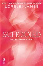 Book cover of Schooled by Lorelei James
