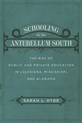 Book cover of Schooling in the Antebellum South by Sarah L. Hyde