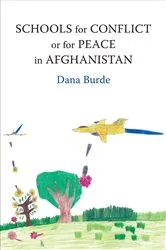 Book cover of Schools for Conflict or for Peace in Afghanistan by Dana Burde