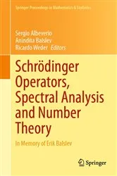 Book cover of Schrödinger Operators, Spectral Analysis and Number Theory by Sergio Albeverio