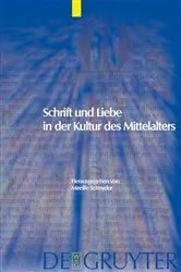 Book cover of Schrift und Liebe in der Kultur des Mittelalters by Mireille Schnyder