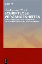 Book cover of Schriftlose Vergangenheiten by Lisa Regazzoni