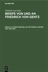 Book cover of Schriftwechsel mit Metternich. Erster Teil: 1803–1819 by Friedrich Carl Wittichen