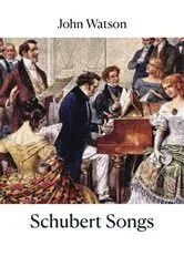 Book cover of Schubert Songs by John Watson