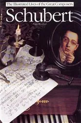 Book cover of Schubert: The Illustrated Lives of the Great Composers by Peggy Woodford