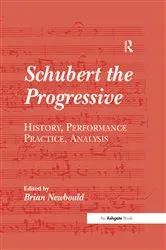 Book cover of Schubert the Progressive by Brian Newbould