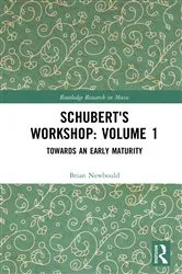 Book cover of Schubert's Workshop: Volume 1 by Brian Newbould