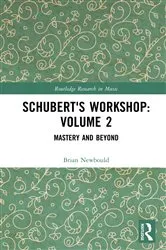 Book cover of Schubert's Workshop: Volume 2 by Brian Newbould