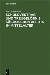 Book cover of Schuldvertrag und Treugelöbnis sächsischen Rechts im Mittelalter by Paul Puntschart