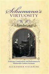 Book cover of Schumann's Virtuosity by Alexander Stefaniak