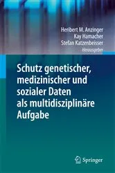 Book cover of Schutz genetischer, medizinischer und sozialer Daten als multidisziplinäre Aufgabe by Unknown