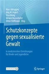 Book cover of Schutzkonzepte gegen sexualisierte Gewalt in medizinischen Einrichtungen für Kinder und Jugendliche by Unknown