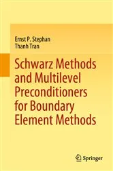 Book cover of Schwarz Methods and Multilevel Preconditioners for Boundary Element Methods by Ernst P. Stephan