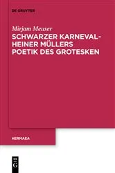 Book cover of Schwarzer Karneval - Heiner Müllers Poetik des Grotesken by Mirjam Meuser