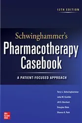 Book cover of Schwinghammer's Pharmacotherapy Casebook: A Patient-Focused Approach, 12th Edition (12th ed.) by Terry L. Schwinghammer
