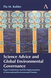 Book cover of Science Advice and Global Environmental Governance by Pia M. Kohler