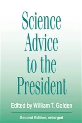 Book cover of Science Advice to the President (2nd ed.) by William T. Golden