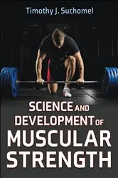 Book cover of Science and Development of Muscular Strength by Timothy J. Suchomel