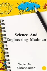 Book cover of Science And Engineering Madman by Allison Curran