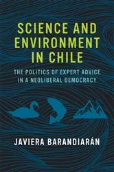 Book cover of Science and Environment in Chile by Javiera Barandiaran