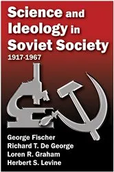 Book cover of Science and Ideology in Soviet Society by George Fischer