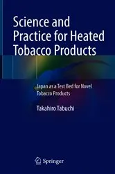 Book cover of Science and Practice for Heated Tobacco Products by Takahiro Tabuchi
