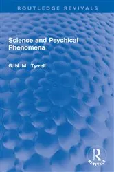 Book cover of Science and Psychical Phenomena by G. N. M. Tyrrell