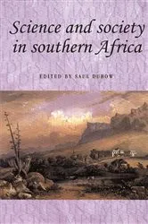 Book cover of Science and society in southern Africa by Saul Dubow