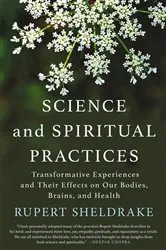 Book cover of Science and Spiritual Practices by Rupert Sheldrake