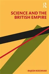 Book cover of Science and the British Empire by Rajesh Kochhar