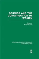 Book cover of Science and the Construction of Women (RLE Feminist Theory) by Mary Maynard