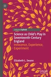 Book cover of Science as Child’s Play in Seventeenth-Century England by Elizabeth L. Swann