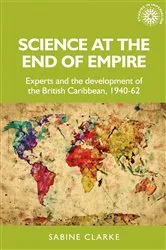 Book cover of Science at the end of empire by Sabine Clarke