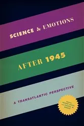 Book cover of Science & Emotions after 1945 by Frank Biess